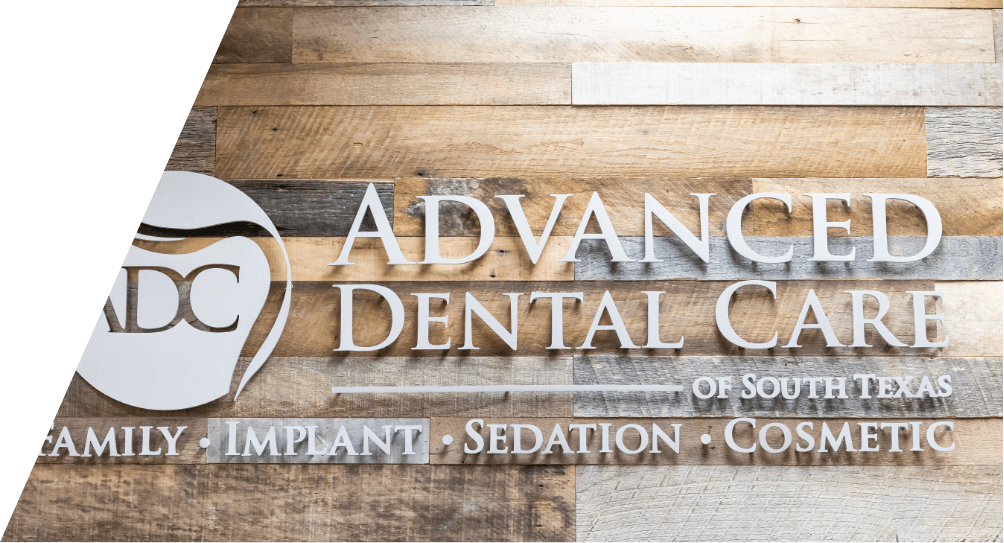 Advanced Dental Care of South Texas sign